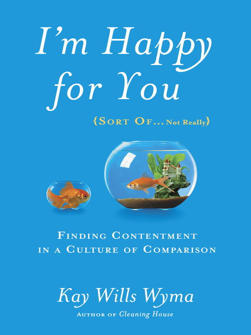 Title details for I'm Happy for You (Sort Of...Not Really) by Kay Wills Wyma - Wait list